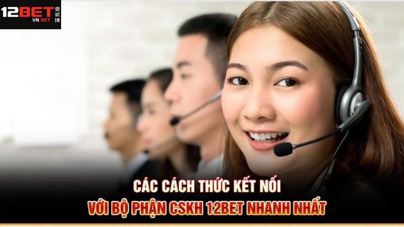 Những phương pháp liên hệ 12Bet thông dụng