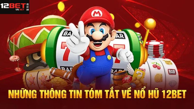 Nổ Hũ 12Bet - Trải Nghiệm Thế Giới Quay Thưởng Chất Lượng 1 Tóm tắt khái niệm về siêu phẩm đổi thưởng