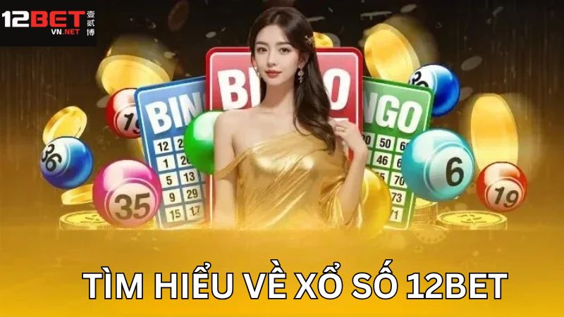 Xổ Số 12Bet - Địa Điểm Cá Cược Lô Đề Trực Tuyến Hàng Đầu 1 Đôi nét cơ bản về loại hình xổ số tại nền tảng